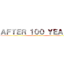 ＡＦＴＥＲ １００ ＹＥＡＲＳ (attack on titan)