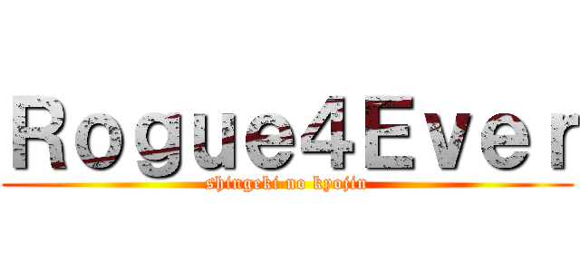 Ｒｏｇｕｅ４Ｅｖｅｒ (shingeki no kyojin)