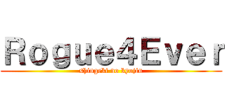 Ｒｏｇｕｅ４Ｅｖｅｒ (shingeki no kyojin)