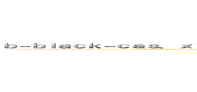 ｂ－ｂｌａｃｋ－ｃａｓ．ｘｙｚ 支那ＳＰＡＭに騙されるな 偽造Ｂ－ＣＡＳカード詐欺を追い詰めろ ()