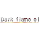 Ｄａｒｋ ｆｌａｍｅ ｅｌ (X)