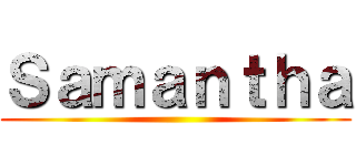 Ｓａｍａｎｔｈａ ()