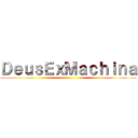 ＤｅｕｓＥｘＭａｃｈｉｎａ ()