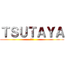 ＴＳＵＴＡＹＡ (つたや)