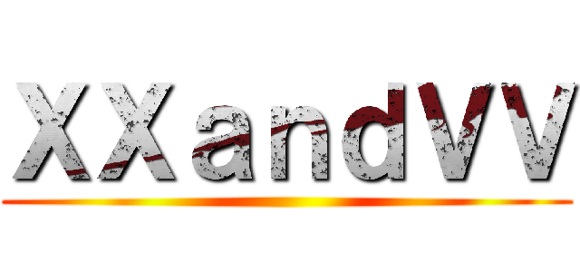ＸＸａｎｄＶＶ ()