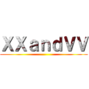 ＸＸａｎｄＶＶ ()