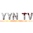 ＹＹＮ ＴＶ (attack on titan)
