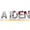 ＡＩＤＥＮ (Schoeihnrder)