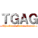 ＴＧＡＧ (The Grand Anime Games)