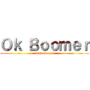 Ｏｋ Ｂｏｏｍｅｒ (dead memes)