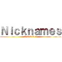 Ｎｉｃｋｎａｍｅｓ (A.O.T.T.G)