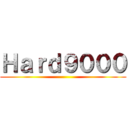 Ｈａｒｄ９０００ ()