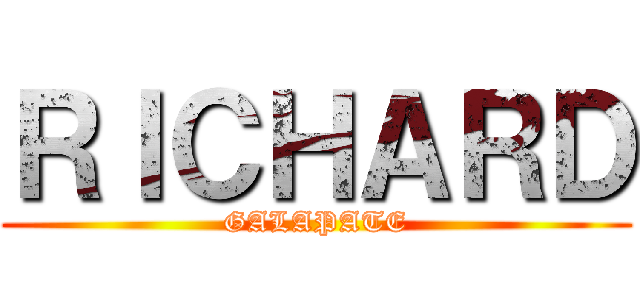 ＲＩＣＨＡＲＤ (GALAPATE)