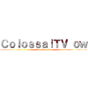 ＣｏｌｏｓｓａｌＴＶ ｏｗ (Caio Ciappina)