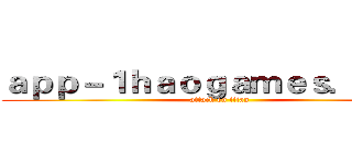 ａｐｐ－１ｈａｏｇａｍｅｓ．ｃｏｍ (attack on titan)