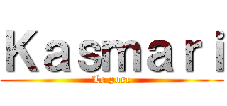 Ｋａｓｍａｒｉ (Le porc)