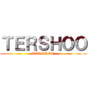 ＴＥＲＳＨＯＯ (TERSHOO)