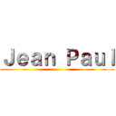 Ｊｅａｎ Ｐａｕｌ ()