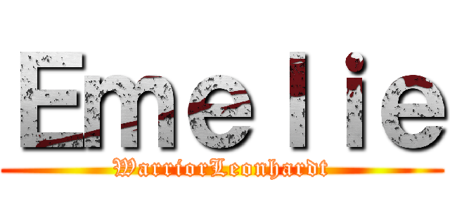 Ｅｍｅｌｉｅ (WarriorLeonhardt)