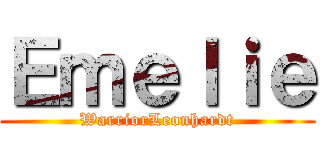 Ｅｍｅｌｉｅ (WarriorLeonhardt)