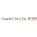 Ｉｎｇｅｎｉｅｒｉａ Ｂｉｏｍｅｄｉｃａ ()