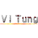 Ｖｉ Ｔｕｎｇ (Vi Tung)