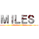 ＭＩＬＥＳ  (attack on titan)