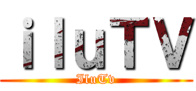 ｉｌｕＴＶ (IluTv)