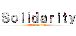 Ｓｏｌｉｄａｒｉｔｙ (attack on titan)