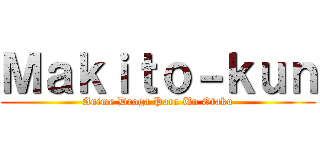 Ｍａｋｉｔｏ－ｋｕｎ (Anime Droga Para Un Otaku)