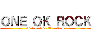 ＯＮＥ ＯＫ ＲＯＣＫ (Asia Tour 2013 Live in Taipei)