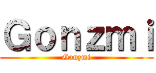 Ｇｏｎｚｍｉ (Gonzmi)