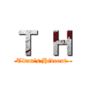 Ｔ Ｈ (Titan's Hideout )