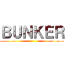 ＢＵＮＫＥＲ ()