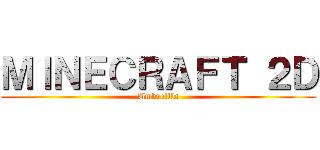 ＭＩＮＥＣＲＡＦＴ ２Ｄ (Umbrellla)