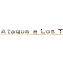 Ａｔａｑｕｅ ａ Ｌｏｓ Ｔｉｔａｎｅｓ (進撃の巨人)