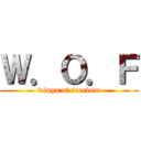 Ｗ．Ｏ．Ｆ (wings of freedom)