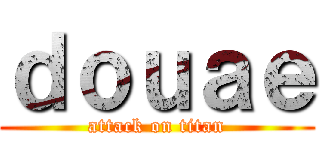 ｄｏｕａｅ (attack on titan)