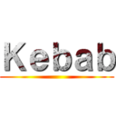 Ｋｅｂａｂ ()