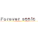 Ｆｏｒｅｖｅｒ ｓｏｎｉｃ ：） (run)