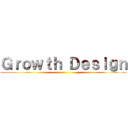 Ｇｒｏｗｔｈ Ｄｅｓｉｇｎ ()