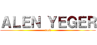 ＡＬＥＮ ＹＥＧＥＲ (rock)