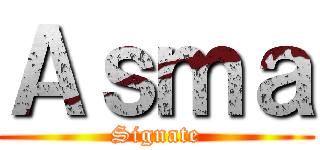 Ａｓｍａ (Signate)