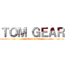 ＴＯＭ ＧＥＡＲ (a hack on hacker)