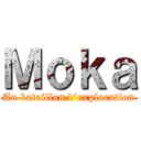 Ｍｏｋａ (Au bataillon d’exploration)