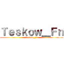 Ｔｅｓｋｏｗ＿Ｆｎ (Teskow_Fn)