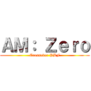 ＡＭ： Ｚｅｒｏ (Crossover PBF)