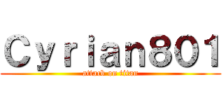 Ｃｙｒｉａｎ８０１ (attack on titan)