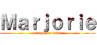 Ｍａｒｊｏｒｉｅ (attack on titan)