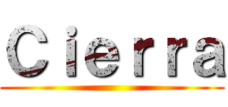 Ｃｉｅｒｒａ ()